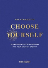 The Courage to Choose Yourself