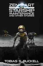 Zen and the Art of Starship Maintenance and Other Stories