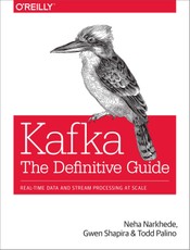 Kafka: The Definitive Guide