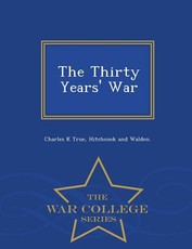 The Thirty Years' War - War College Series