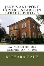 Jarvis and Port Dover Ontario in Colour Photos