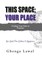 This Space; Your Place