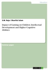 Impact of Gaming on Children. Intellectual Development and Higher Cognitive Abilities