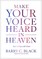 Make Your Voice Heard in Heaven