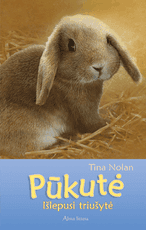 Pūkutė: išlepusi triušytė