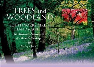 Trees and Woodland in the South Yorkshire Landscape