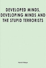 Developed Minds, Developing Minds and The Stupid Terrorists
