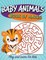 Baby Animals Book of Mazes
