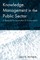 McNabb, D: Knowledge Management in the Public Sector