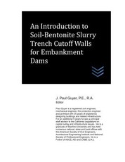 An Introduction to Soil-Bentonite Slurry Trench Cutoff Walls for Embankment Dams