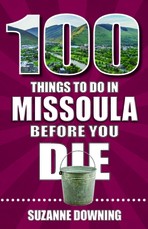 100 Things to Do in Missoula Before You Die