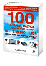 100 paprastų dalykų, kurie jums padės išvengti Alzheimerio ligos ir turėti puikią atmintį senatvėje