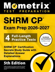 Shrm Cp Exam Prep 2026-2027 - 4 Full-Length Practice Tests, Shrm Cp Certification Secrets Study Guide with Detailed Answer Explanations