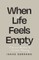 When Life Feels Empty