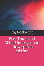 Five Thousand Miles Underground