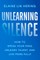 Unlearning Silence