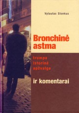 Bronchinė astma. Trumpa istorinė apžvalga ir komentarai