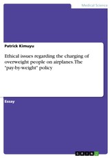 Ethical issues regarding the charging of overweight people on airplanes. The "pay-by-weight" policy