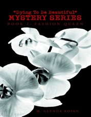 "Dying to Be Beautiful" Mystery Series: Book 2: Fashion Queen