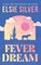 Fever Dream