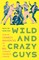 Wild and Crazy Guys