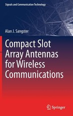 Compact Slot Array Antennas for Wireless Communications
