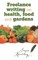 Freelance Writing on Health, Food and Gardens