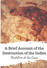 A Brief Account of the Destruction of the Indies