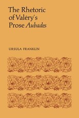 The Rhetoric of ValÃ©ry's Prose Aubades