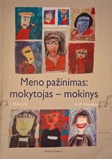 Meno pažinimas: mokytojas – mokinys. I dalis, I–VI klasėms