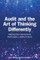 Audit and the Art of Thinking Differently