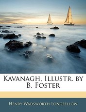 Kavanagh, Illustr. by B. Foster