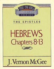 Thru the Bible Vol. 52: The Epistles (Hebrews 8-13)