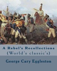 A Rebel's Recollections. By