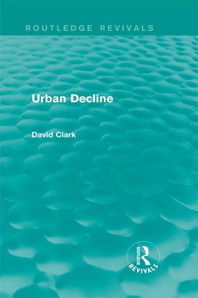 Urban Decline (Routledge Revivals)