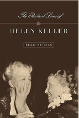The Radical Lives of Helen Keller