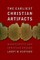 The Earliest Christian Artifacts