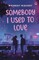 Somebody I Used to Love