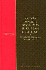 Kas yra dvasinis gyvenimas ir kaip jam nusiteikti