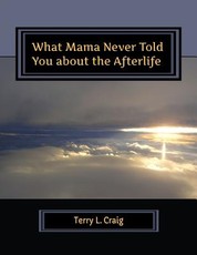 What Mama Never Told You about the Afterlife