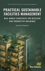 Practical Sustainable Facilities Management: Real-world Strategies for Resilient and Productive Buildings