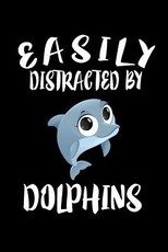 Easily Distracted By Dolphins