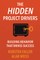 The Hidden Project Drivers