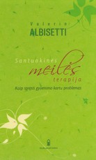 Santuokinės meilės terapija: kaip spręsti gyvenimo kartu problemas