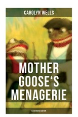 Mother Goose's Menagerie (Illustrated Edition)