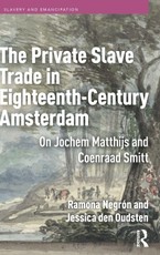 The Private Slave Trade in Eighteenth-Century Amsterdam
