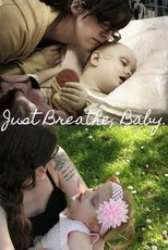 Just Breathe, Baby.
