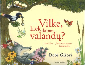 Vilke, kiek dabar valandų?