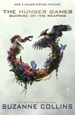 Sunrise on the Reaping (a Hunger Games Novel): Movie Tie-In Edition