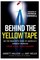 Behind the Yellow Tape